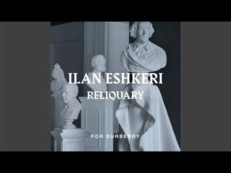 reliquary burberry|Eshkeri: Reliquary (For Burberry) by Ilan Eshkeri on TIDAL.